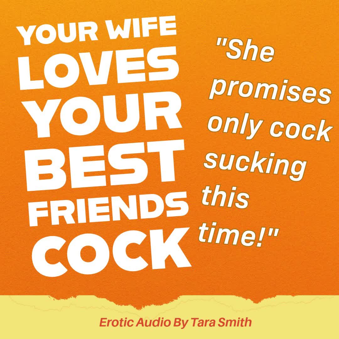 Your Wife Loves Your Best Friends Cock Audio Only Cuckold Erotica