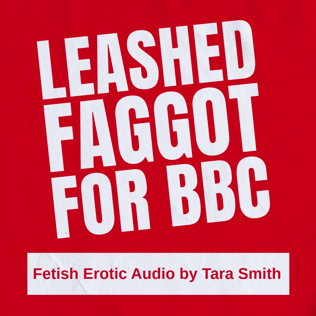 Leased Faggot For BBC Audio Only Humiliation Fetish