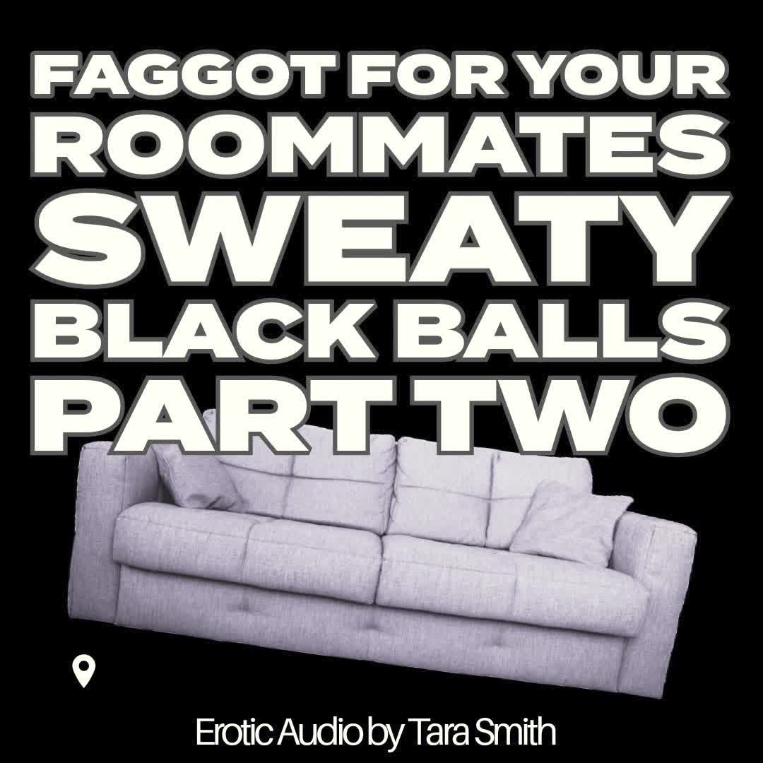 Fagboi For Your Roomates Sweaty Black Balls Part Two Audio Only