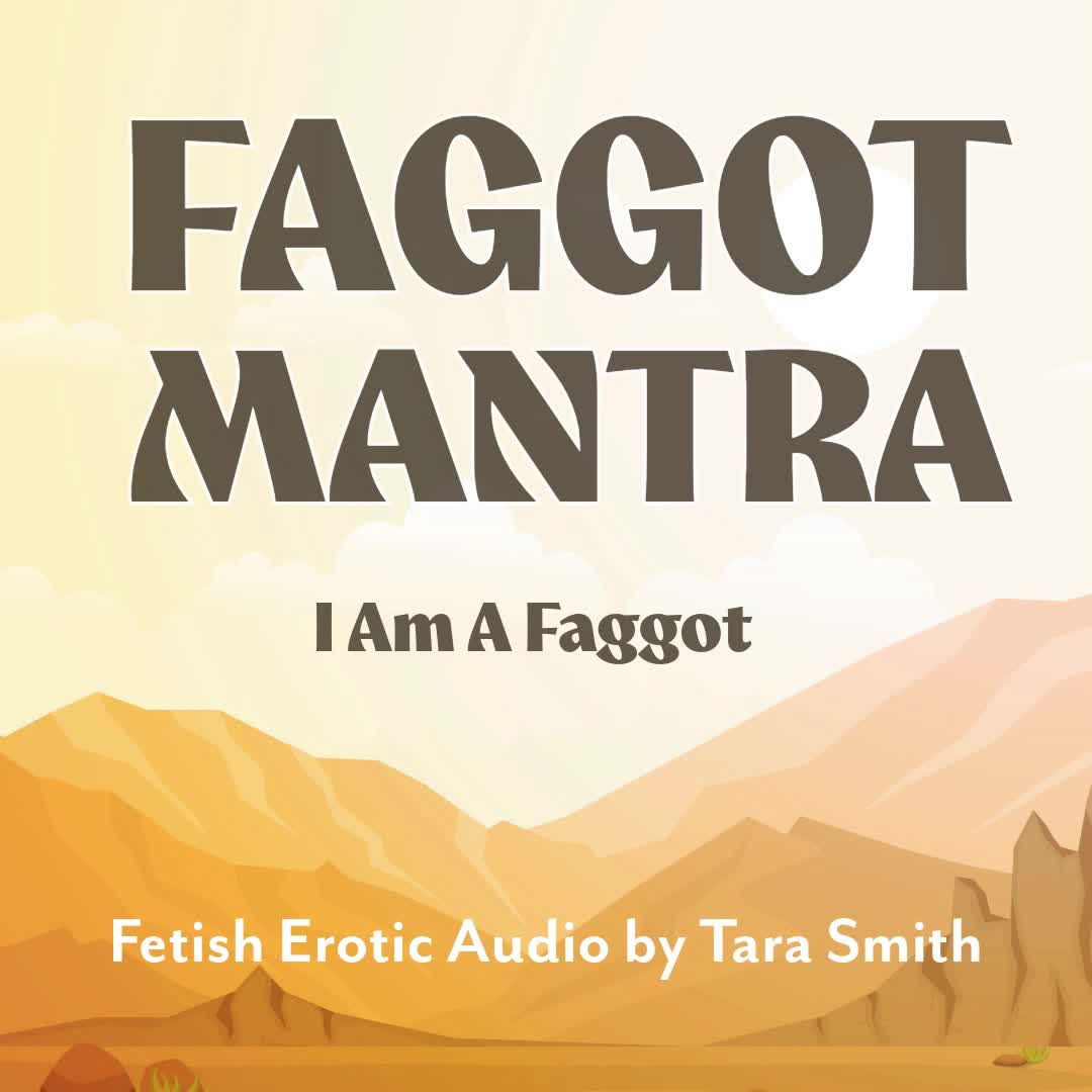 Faggot Mantra I Am A Faggot Fetish Audio Only