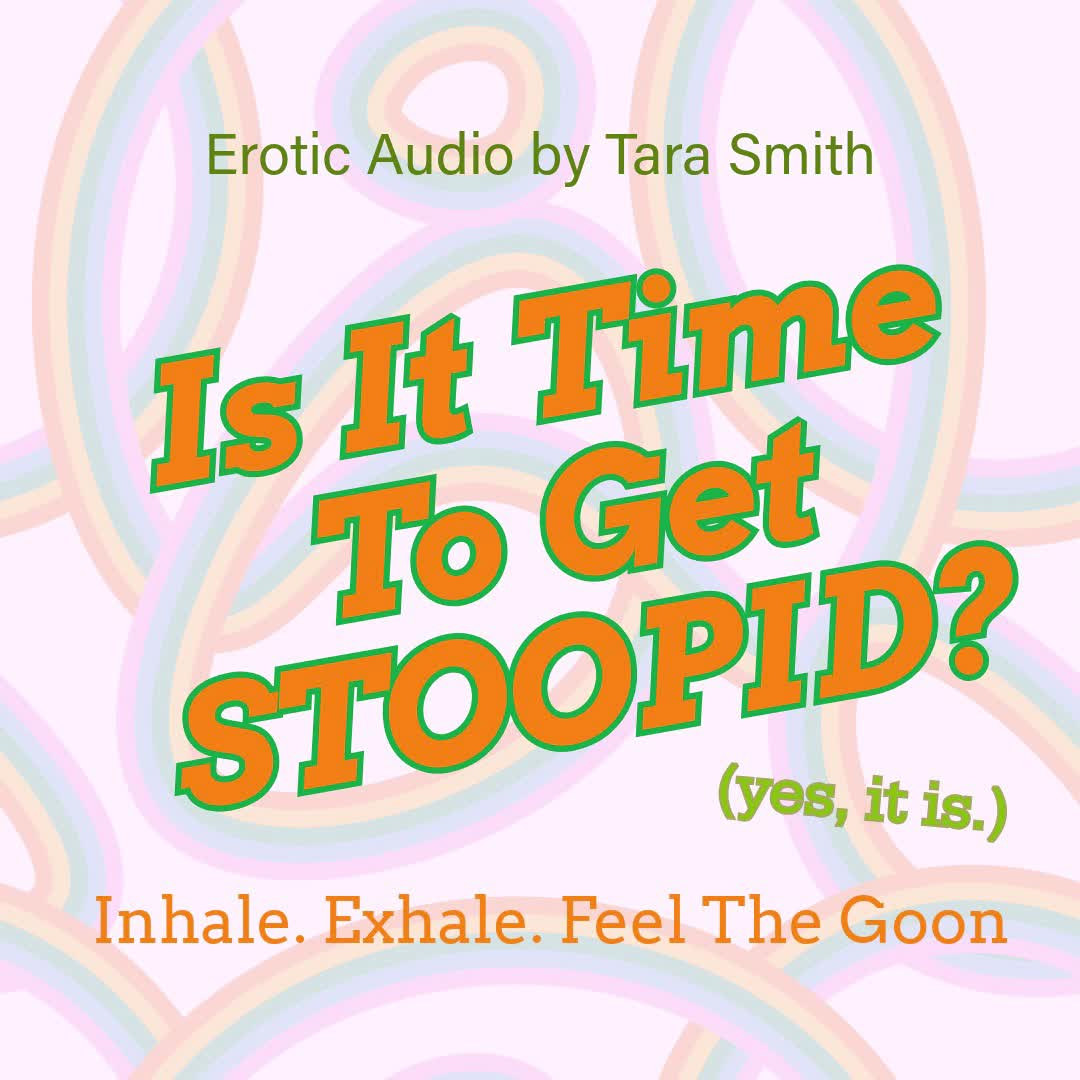 It's Time To Get Stupid! Inhale Exhale Positive Femdom Gooner Encouragement Audio Only