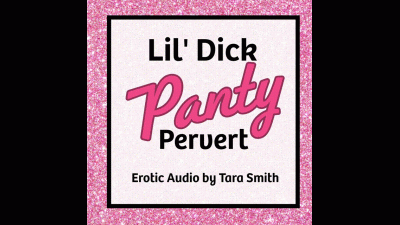 Lil' Dick Panty Pervert SPH Small Penis Humiliation Audio Only