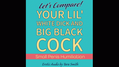 Your Lil' White Dick & BBC. Let's Compare! SPH Audio Only