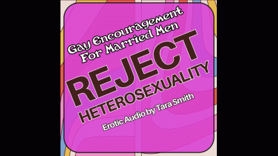 Reject Heterosexuality Gay Encouragement For Married Men Audio Only