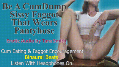 Be A Cumdump Sissy Faggot Wearing Pantyhose Erotic Audio Mesmerizing Cum Eating Encouragement
