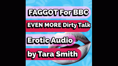 Faggot For BBC Cock & Balls III Even More Dirty Talk Audio Only