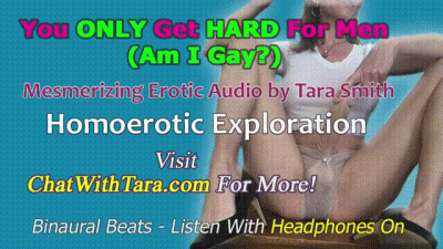 You Only Get Hard For Men. Am I Gay? Mesmerizing Erotic Audio Gay Encouragement By Tara Smith