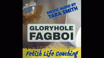 Gloryhole Fabgoi Faggot Dirty Talk Fetish Erotic Audio By Tara Smith