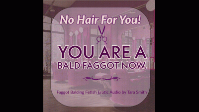 Bald Faggot Humiliation Fetish Erotic Audio Tara Smith