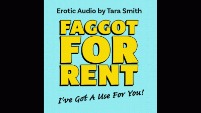 Faggot For Rent Public Humiliation Audio Only Tara Smith