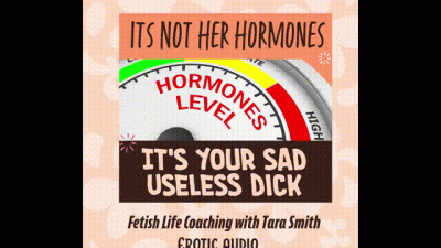 Cuckold Husband It's Not Her Hormones It's Your Sad Dic Fetish Erotic Audio By Tara Smith Humiliation & Cheating Wife