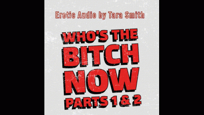 Who's The Bitch Now Parts 1 & 2 Trans Erotic Domination Audio Only Story