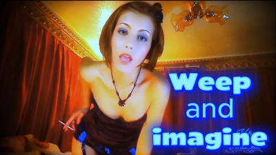 * Weep And Imagine *