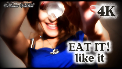 * Eat It, Like It * 4k