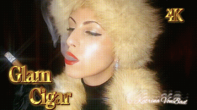 * Glam Cigar * 4K