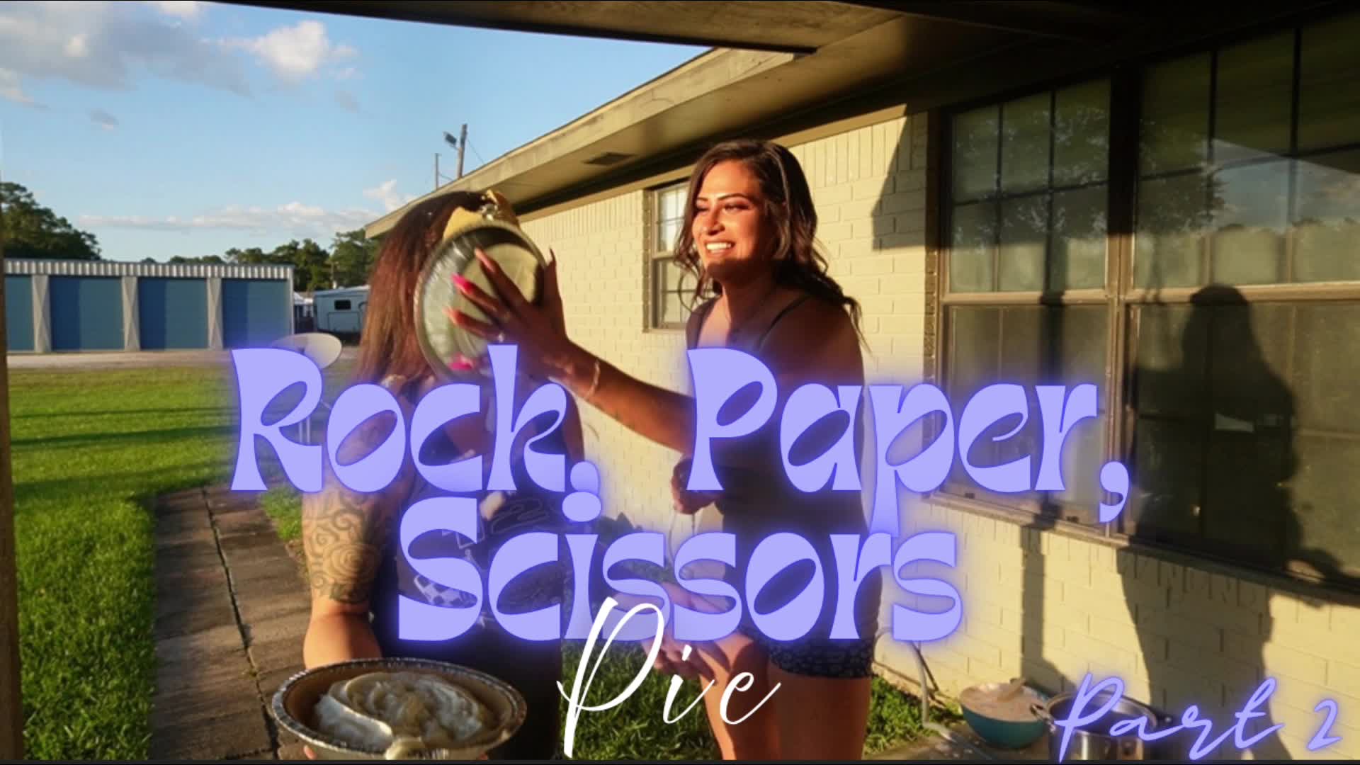 "Rock, Paper, Scissors Part 2" [Pie]