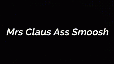 Mrs Claus Ass Smoosh