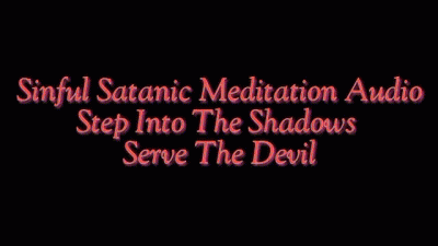 Step Into The Shadows Serve The Devil: Sinful Satanic Meditation Audio