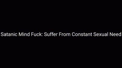 Satanic Mind Fuck Curse: Suffer From Constant Sexual Need