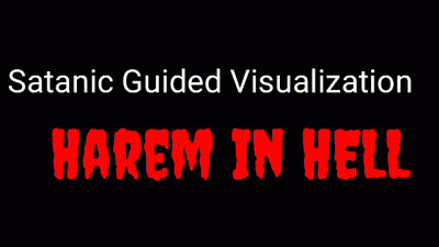 Harem In Hell: A Satanic Guided Visualization