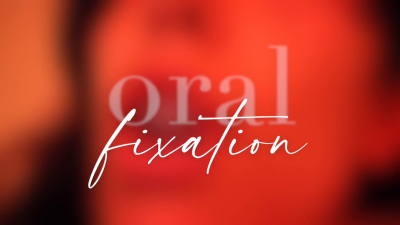Oral Fixation (2018)