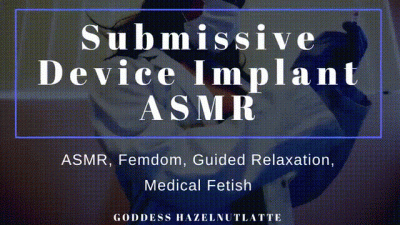 Submissive Device Implant ASMR