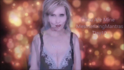 Captivating Mantras DAY10- You Are Mine