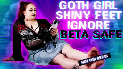 Betasafe: Goth Goddess Shiny Foot Ignore