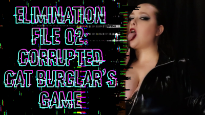 Elimination File 02: Corrupted Cat Burglar's Game
