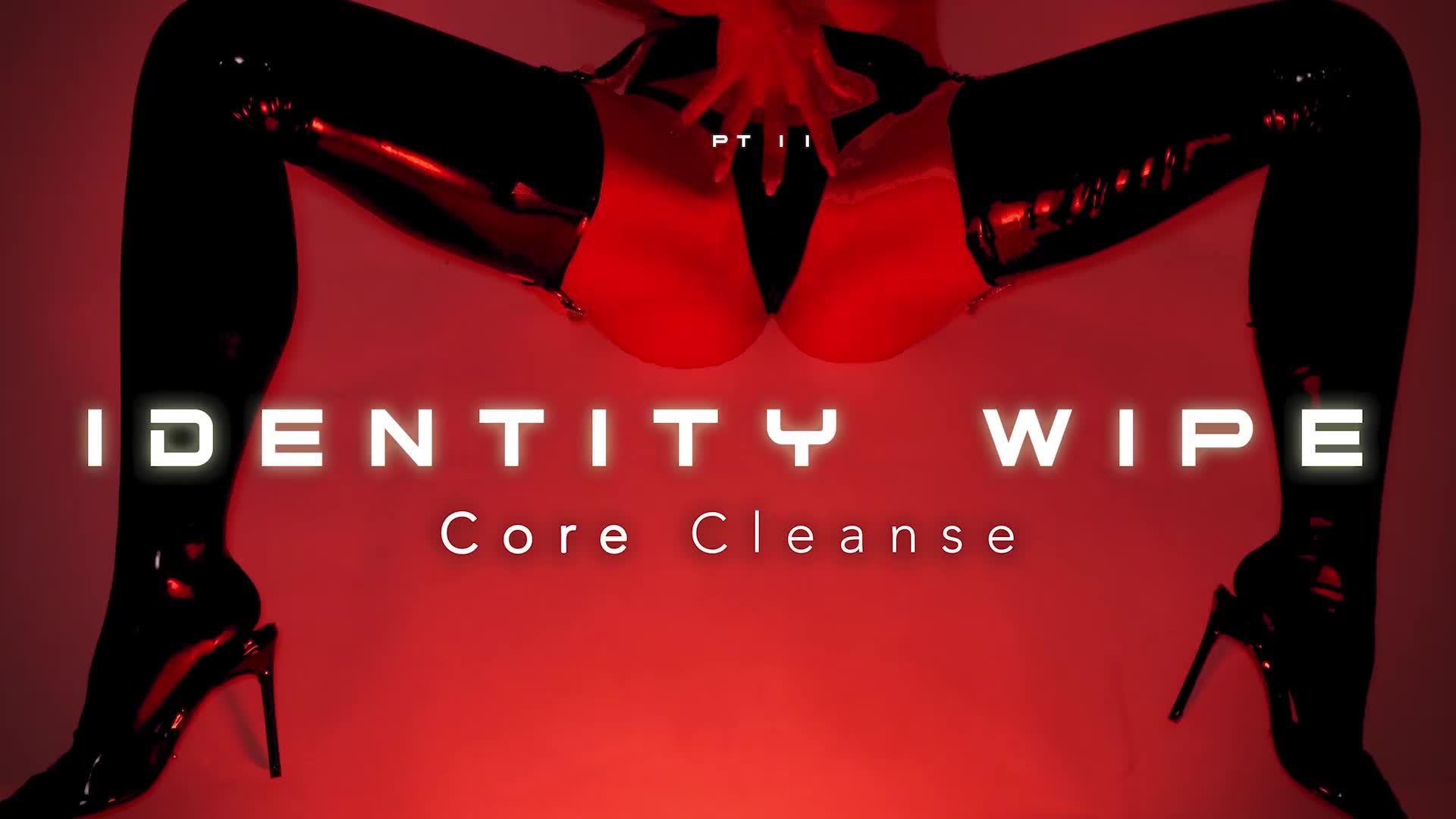 Identity Wipe- Core Cleanse (Visual Experience)