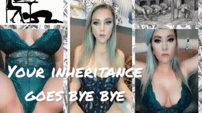 Kiss Your Inheritance Goodbye
