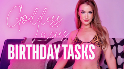 Goddess Lucie's Birthday Tasks!- Goddess Worship Challenge
