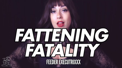 Fattening Fatality Feeder Executrixxx-Fantasy