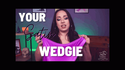 Your Satin Wedgie