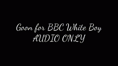 Goon For BBC White Boy Audio Only
