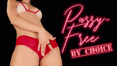 Pussy-Free By "Choice"