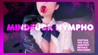 Mindfuck Nympho (+Vfx Custom Clip Contest!)
