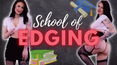 The School Of Edging Day 1