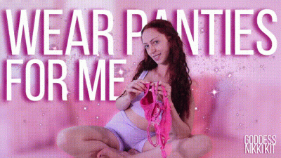 Wear Panties For Me