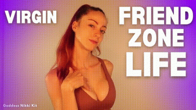 Virgin Friend Zone Life