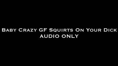 Pregnancy Crazy GF Squirts On Your Dick Audio Only