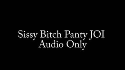 Sissy Bitch Panty JOI Audio