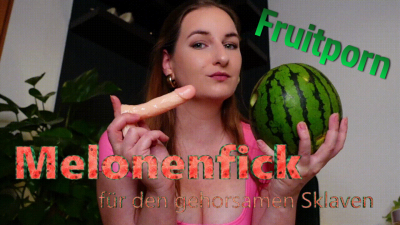 Fruitporn Melonenfick Fur Den Gehorsamen Sklaven/ Fruitporn Melon Fuck For The Obedient Slave (German)