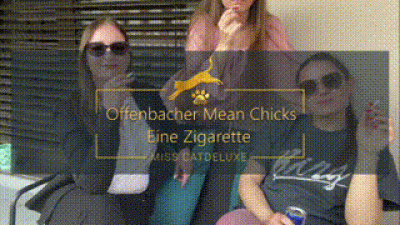 Offenbacher Mean Chicks Eine Zigarette