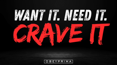 Want It. Need It. Crave It