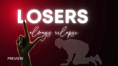Losers Always Relapse