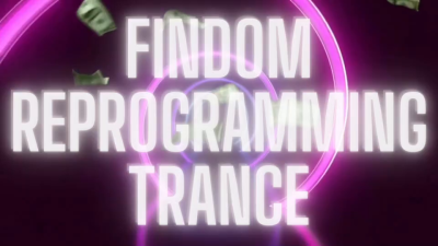 Findom Reprogramming Trance Loop