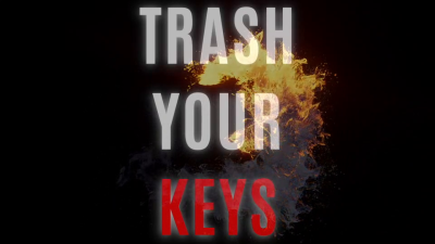 Trash Your Keys!