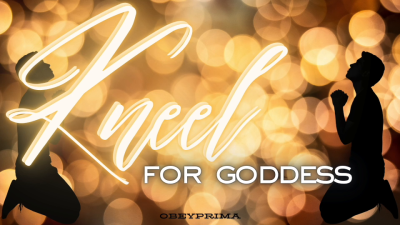 Kneel For Goddess
