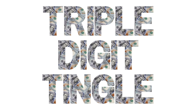 Triple Digit Tingle